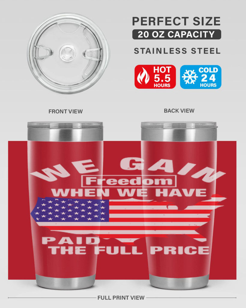We gain freedom when we have paid the full price Style 51#- Fourt Of July- Tumbler