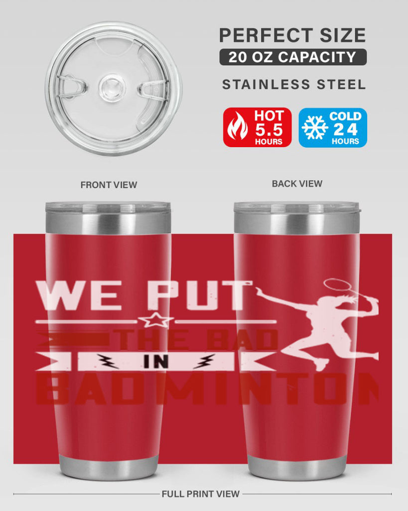 We put the Bad in Badminton 1772#- badminton- Tumbler