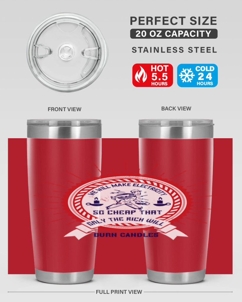 We will make electricity so cheap that only the rich will burn candles Style 2#- electrician- tumbler