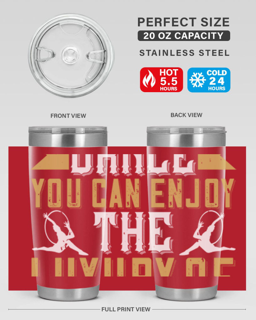 When you dance you can enjoy the luxury of being you44#- dance- Tumbler