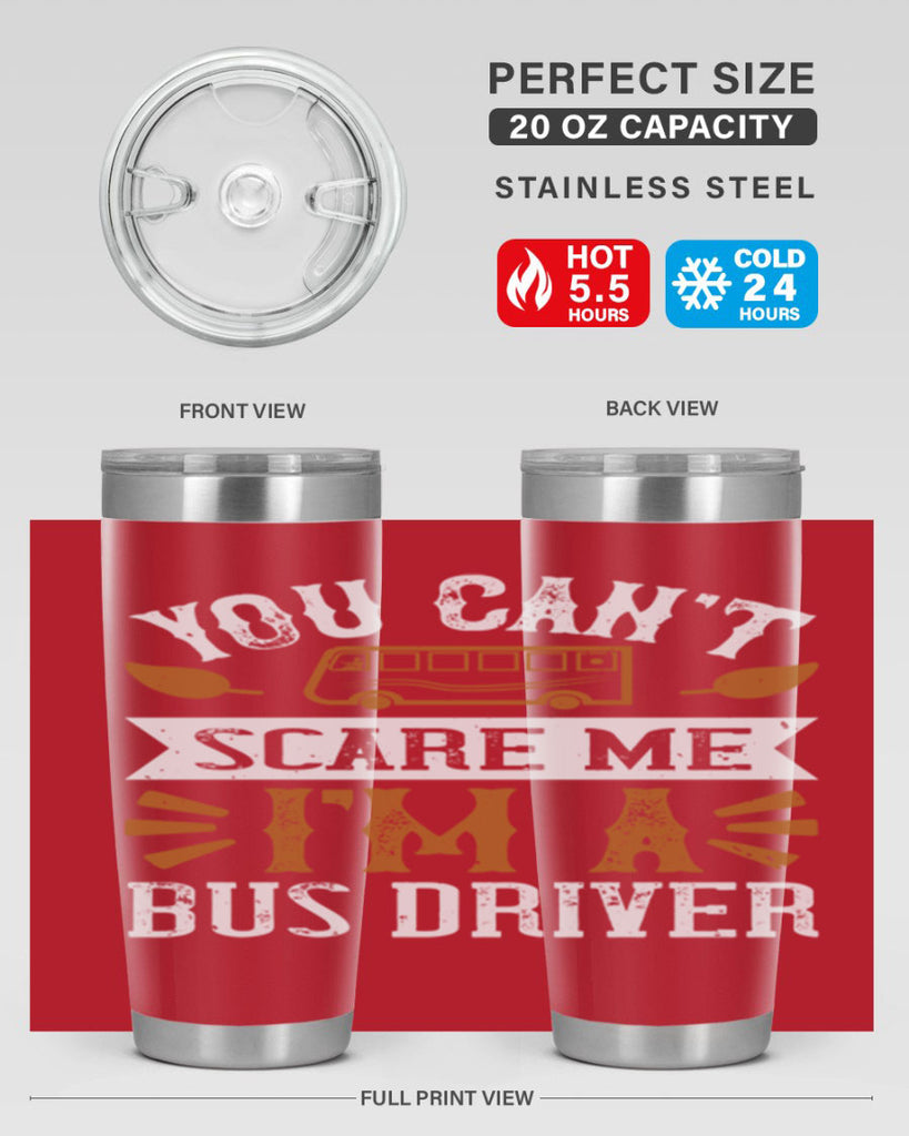 YOU CANT SCARE ME IM A BUS DRIVERR Style 1#- bus driver- tumbler