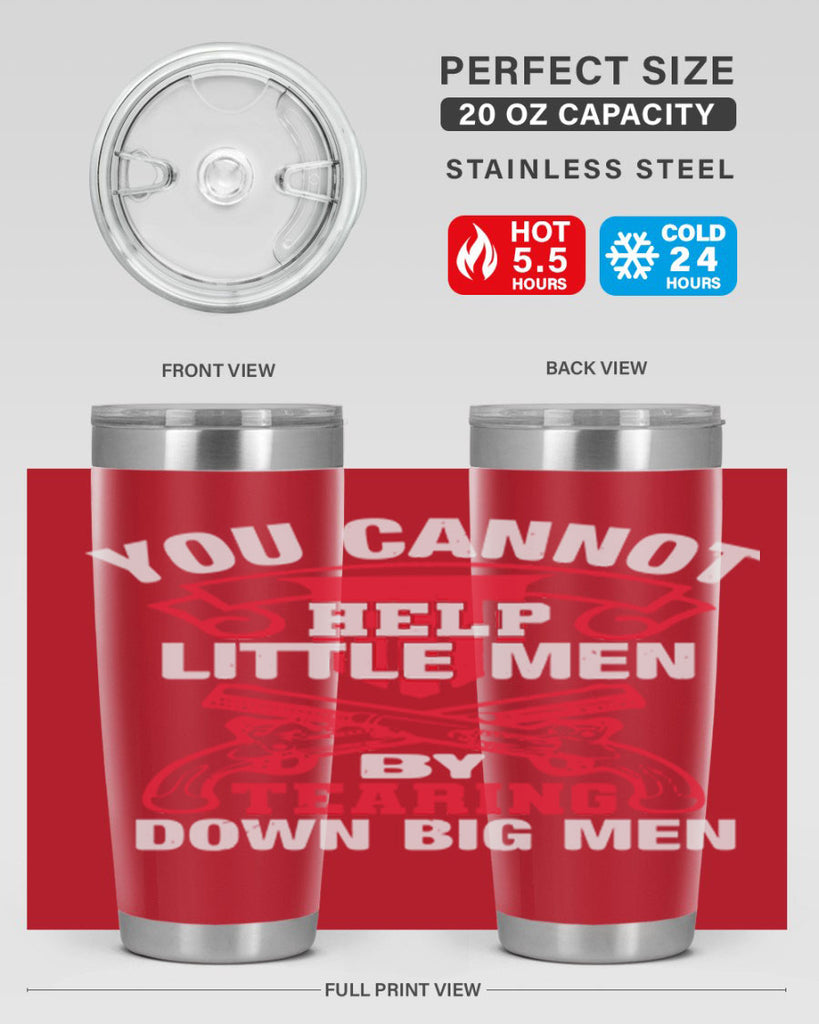 You cannot help little men by tearing down big men Style 59#- Fourt Of July- Tumbler