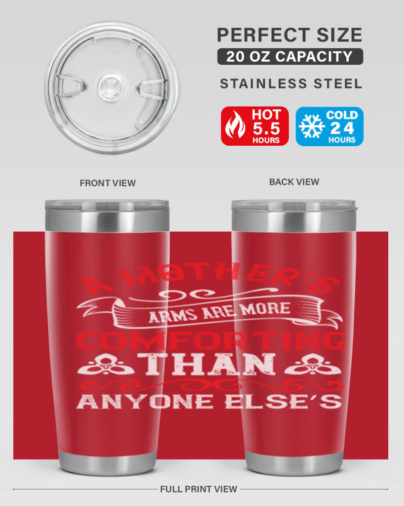 a mother’s arms are more comforting than anyone else’s 233#- mom- Tumbler