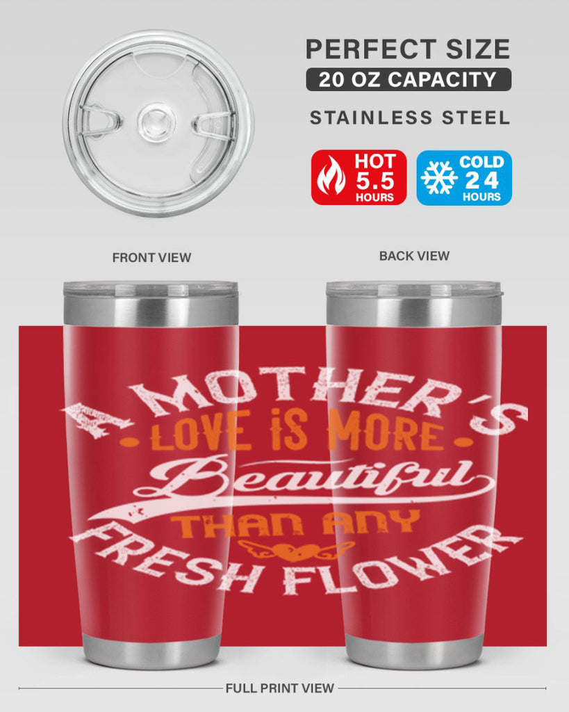 a mother’s love is more 98#- mothers day- Tumbler