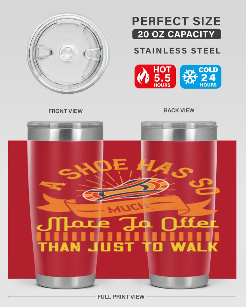 a shoe has so much more to offer than just to walk 96#- walking- Tumbler