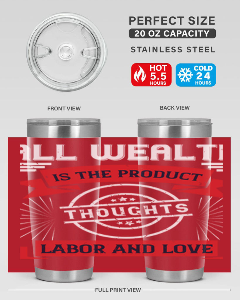 all wealth is the product of thoughts labor and love 45#- labor day- Tumbler