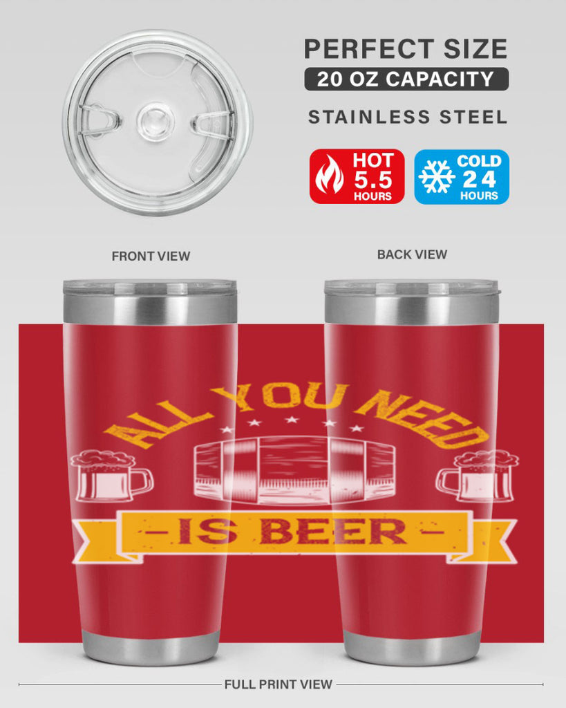 all you need is beer 112#- beer- Tumbler