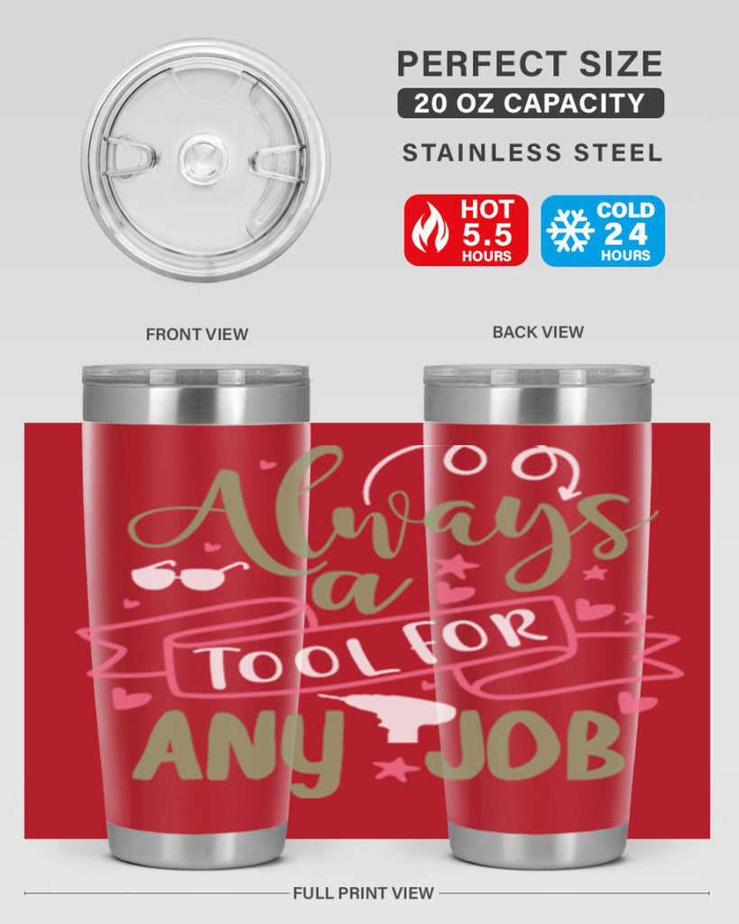 always a tool for any job 113#- fathers day- Tumbler