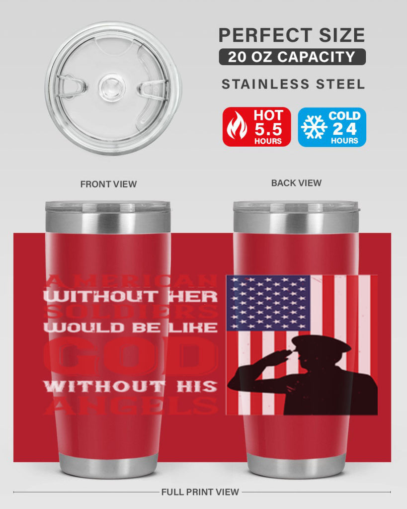 american without her soldiers would be like god without his angels 80#- Veterns Day- Tumbler