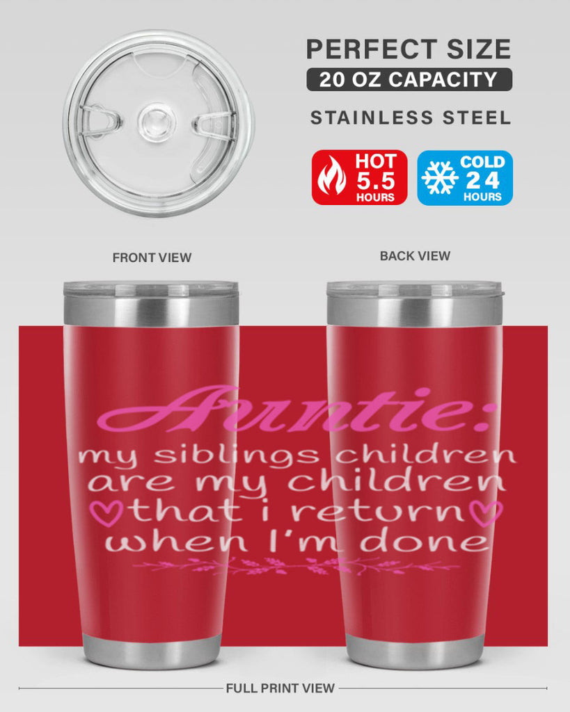 auntie my siblings children are my children that i return when I’m done Style 68#- aunt- Tumbler