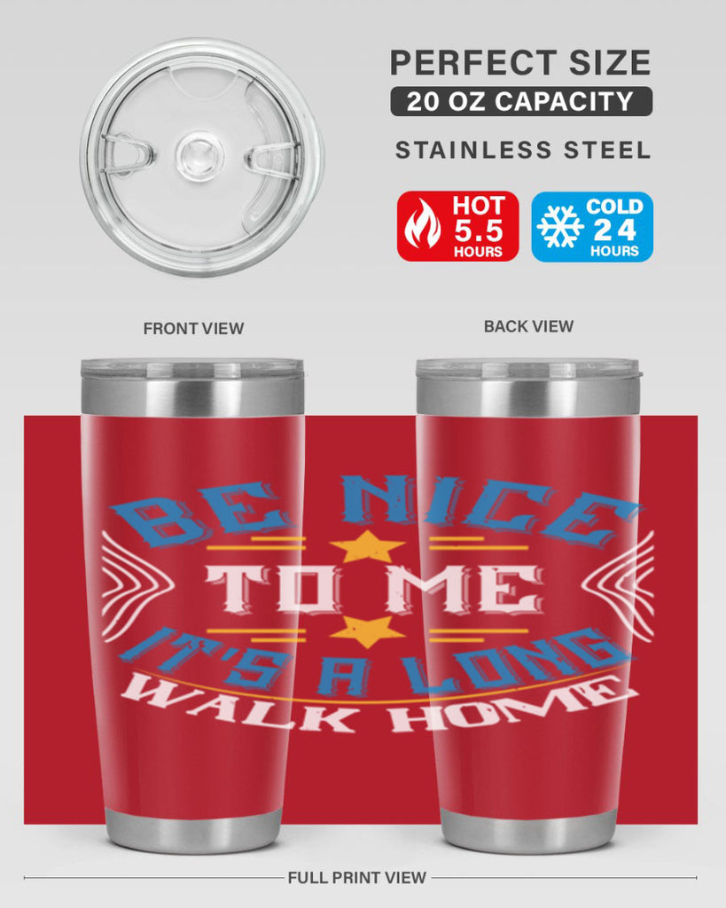 be nice to me its a long walk home Style 47#- bus driver- tumbler
