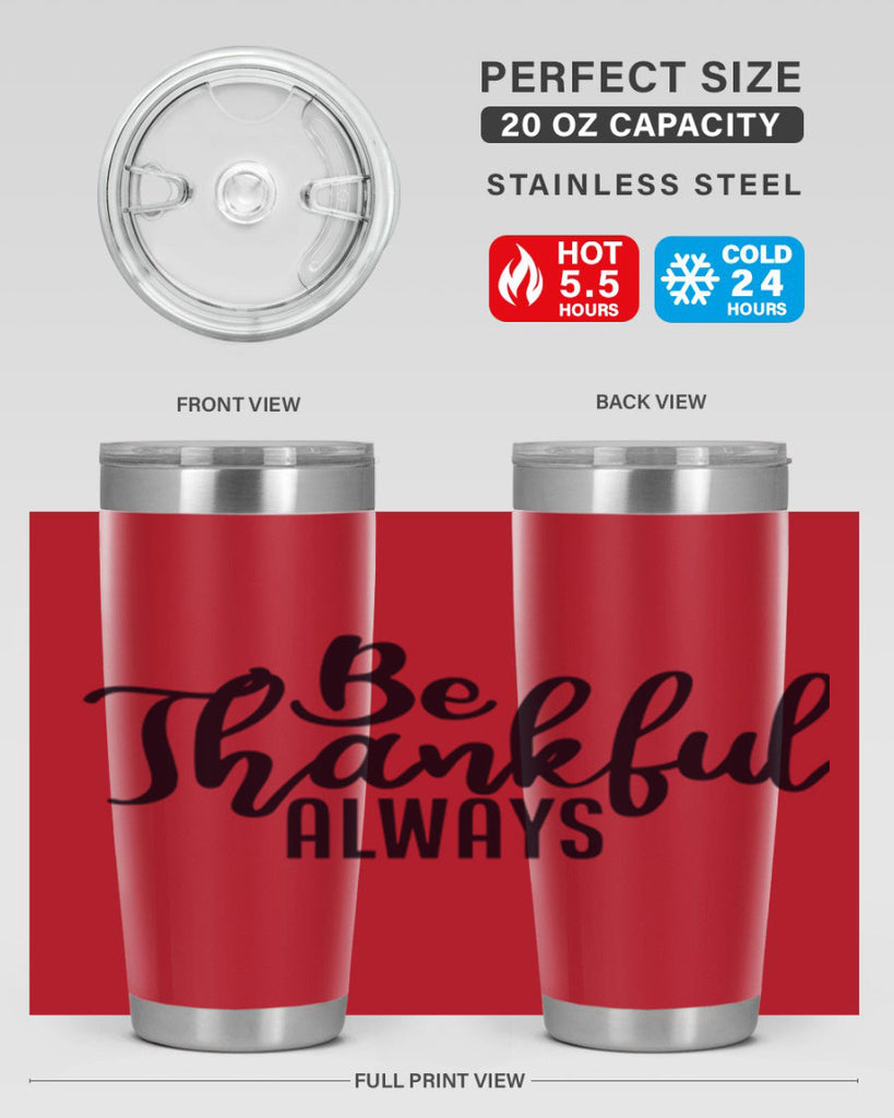 be thankful always 63#- thanksgiving- Tumbler