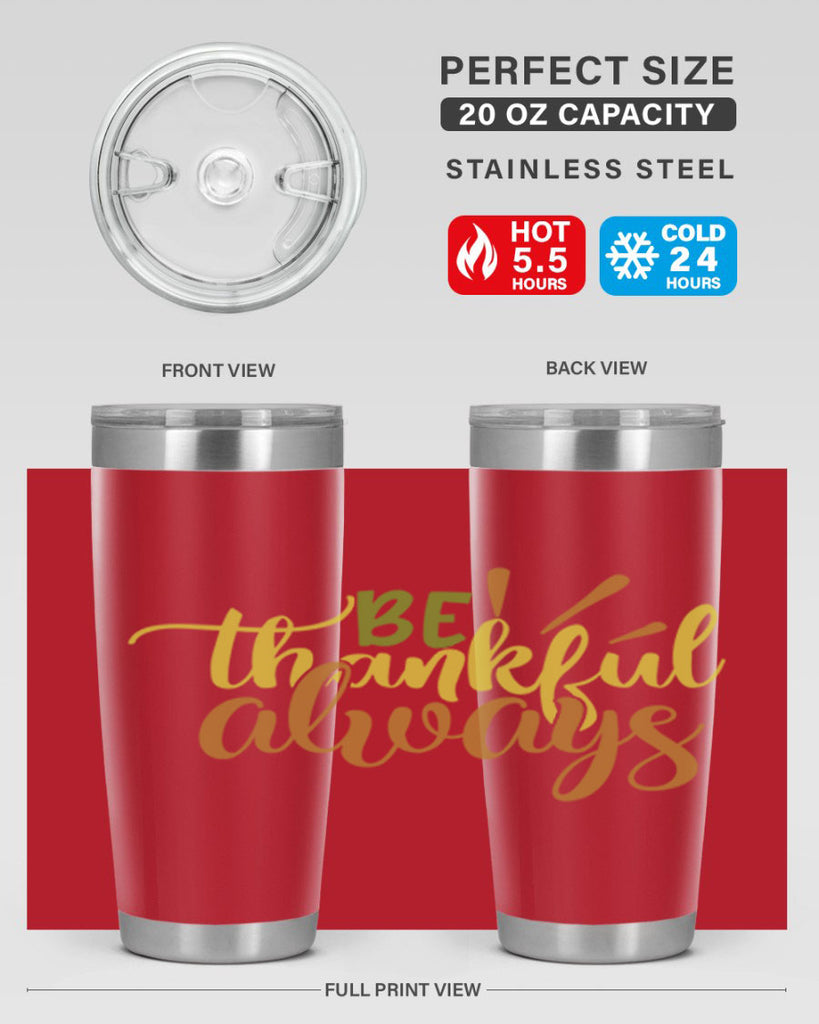 be thankful always 64#- thanksgiving- Tumbler