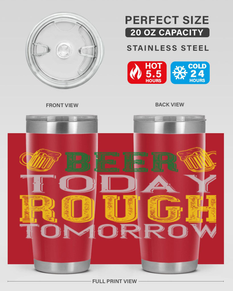 beer today rough tomorrow Style 142#- St Patricks Day- Tumbler