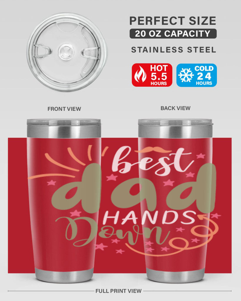 best dad hands down 107#- fathers day- Tumbler