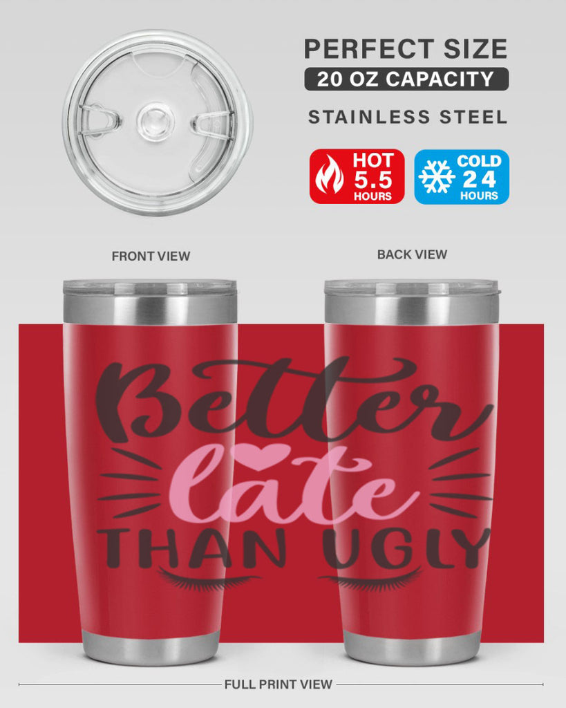 better late than ugly Style 162#- make up- Tumbler