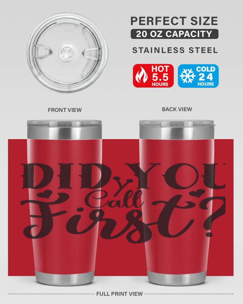 did you call first 76#- home- Tumbler