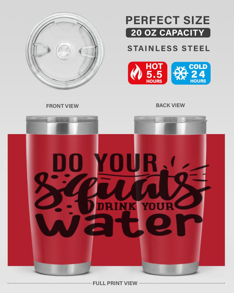 do your squats drink your water 48#- gym- Tumbler