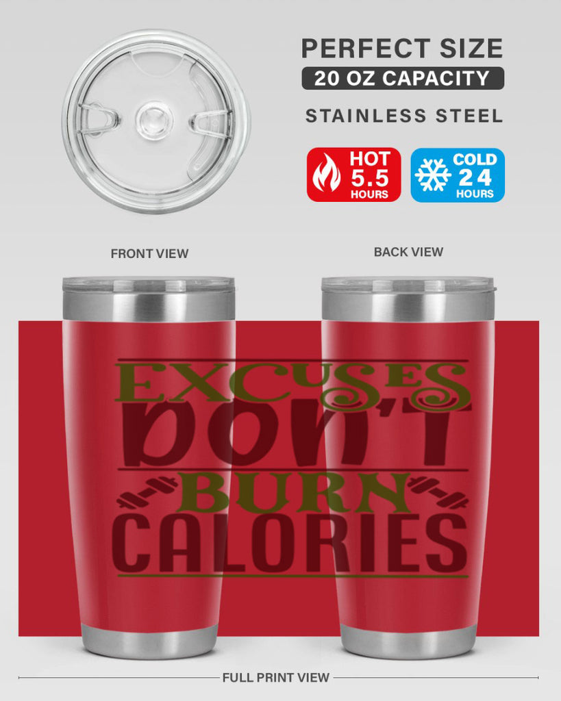excuses dont burn calories 46#- gym- Tumbler