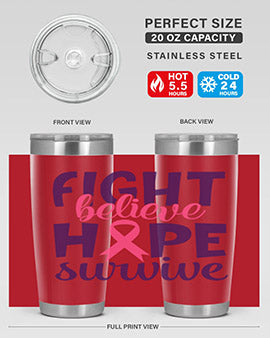 fight believe hope survive Style 13#- breast cancer- Tumbler