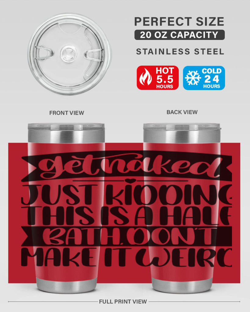 get naked just kidding this is a half bath dont 38#- bathroom- Tumbler