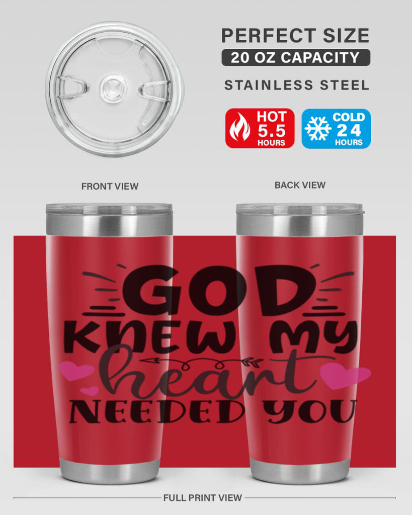 god knew my heart needed you Style 264#- baby- tumbler