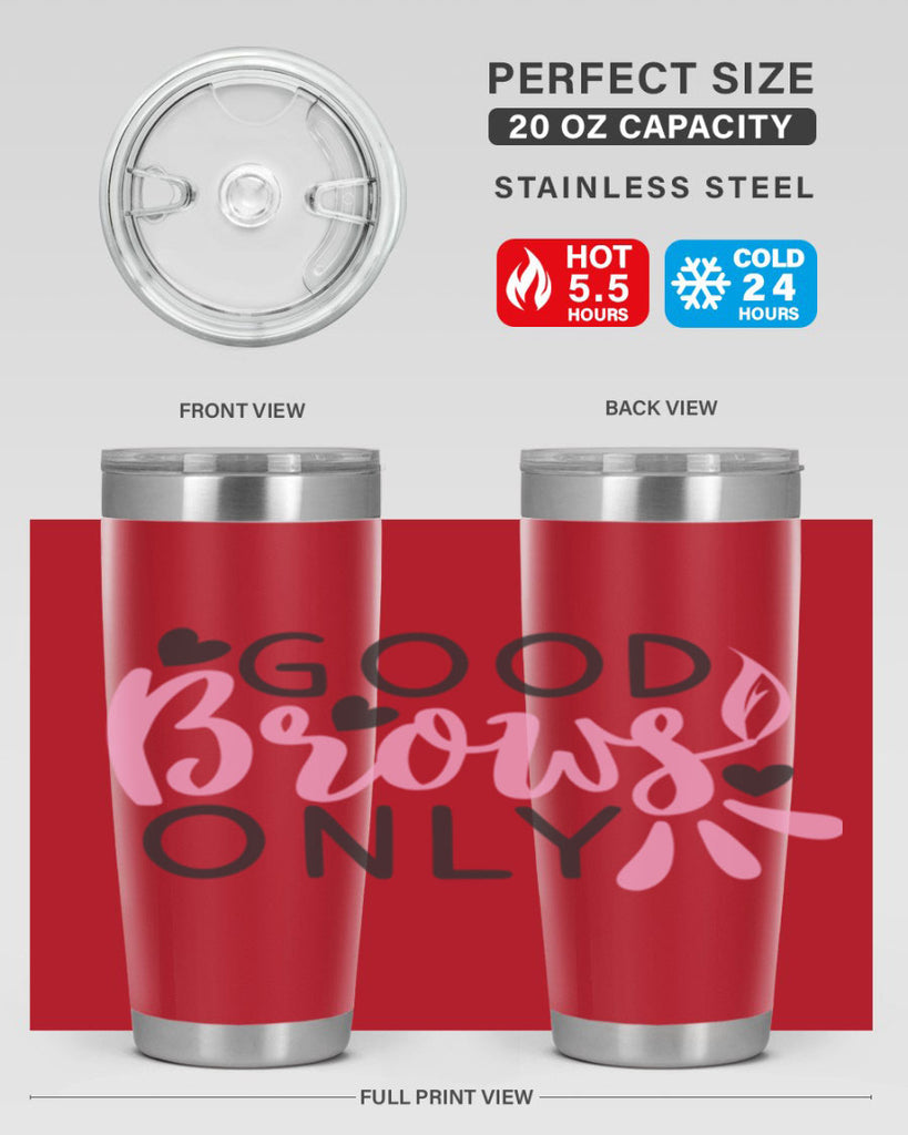 good brows only Style 156#- make up- Tumbler