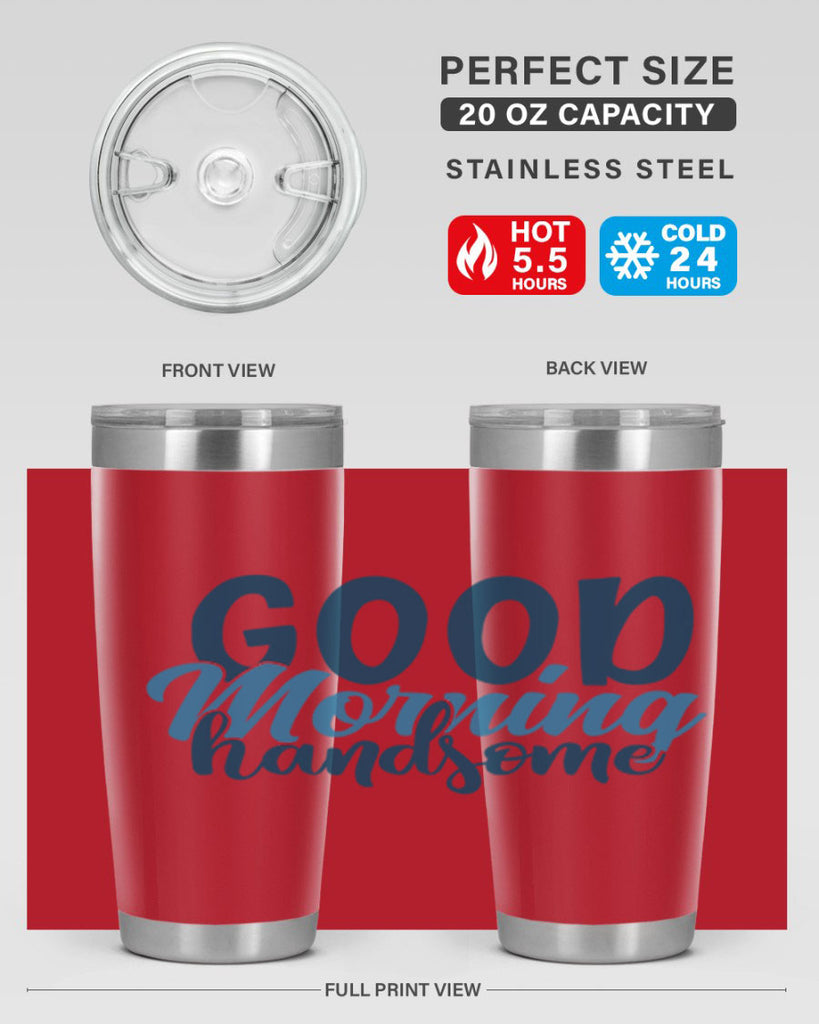 good morning handsome 75#- bathroom- Tumbler