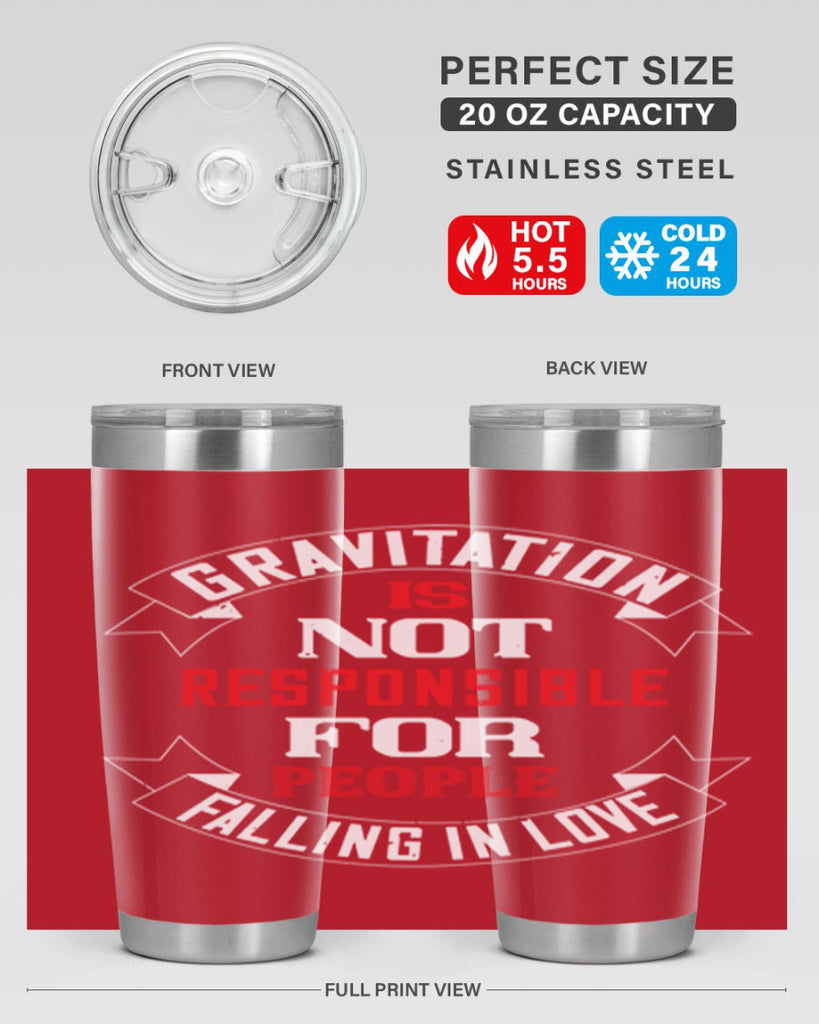 gravitation is not responsible 61#- valentines day- Tumbler