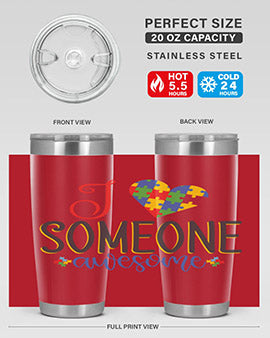 i someone awesome Style 25#- autism- Tumbler