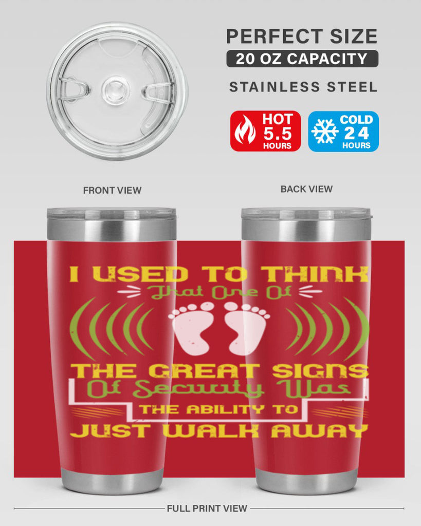 i used to think that one of the great signs of security was the ability to just walk away 59#- walking- Tumbler