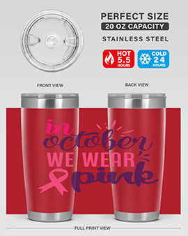 in october we wear pink Style 9#- breast cancer- Tumbler