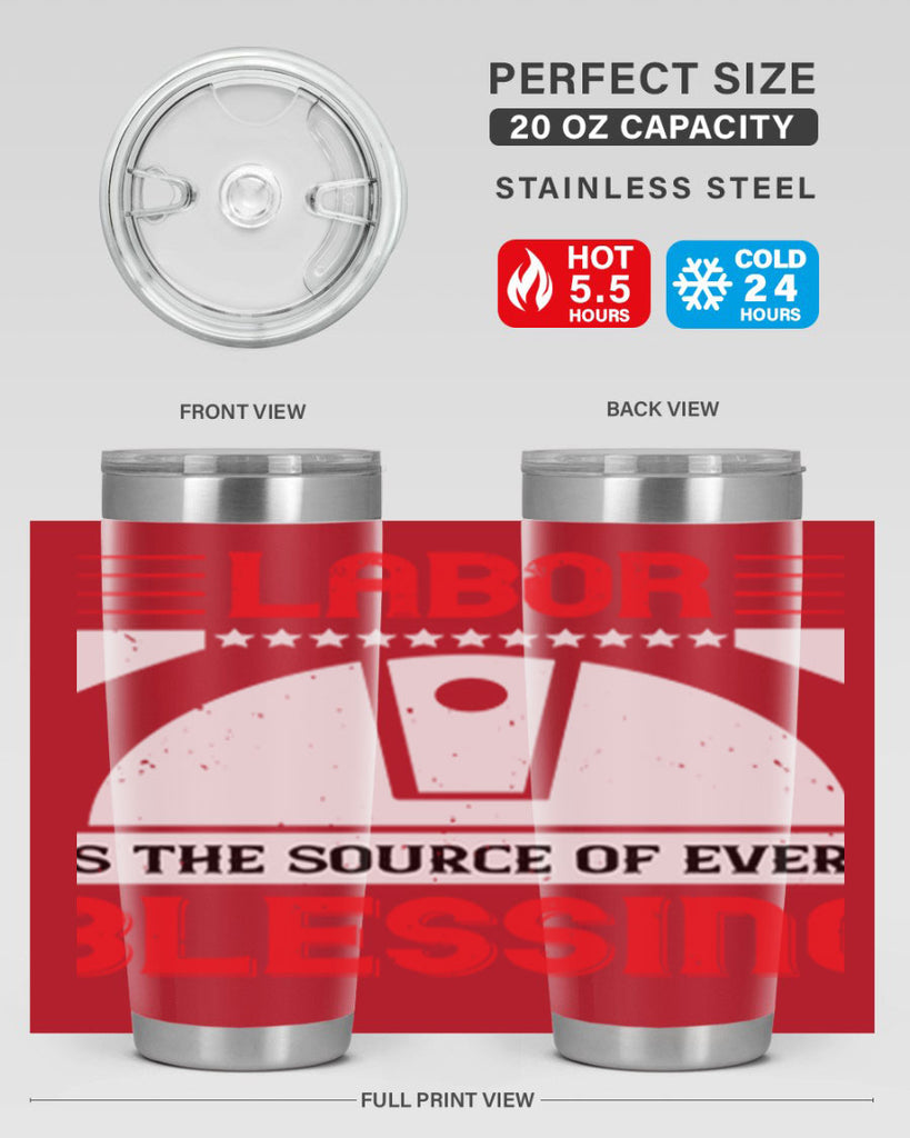 labor is the source of every blessing 29#- labor day- Tumbler