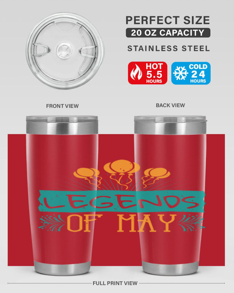 legends of may Style 54#- birthday- tumbler