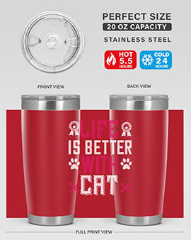 life is better with cat Style 65#- cat- Tumbler