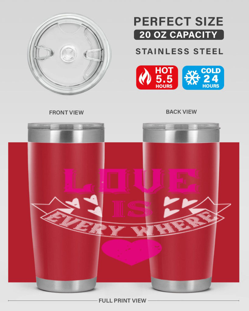 love is every where 44#- valentines day- Tumbler