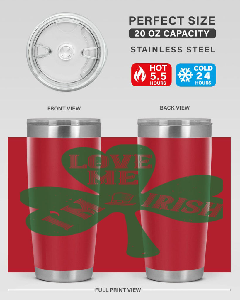 love me i’m irish Style 119#- St Patricks Day- Tumbler