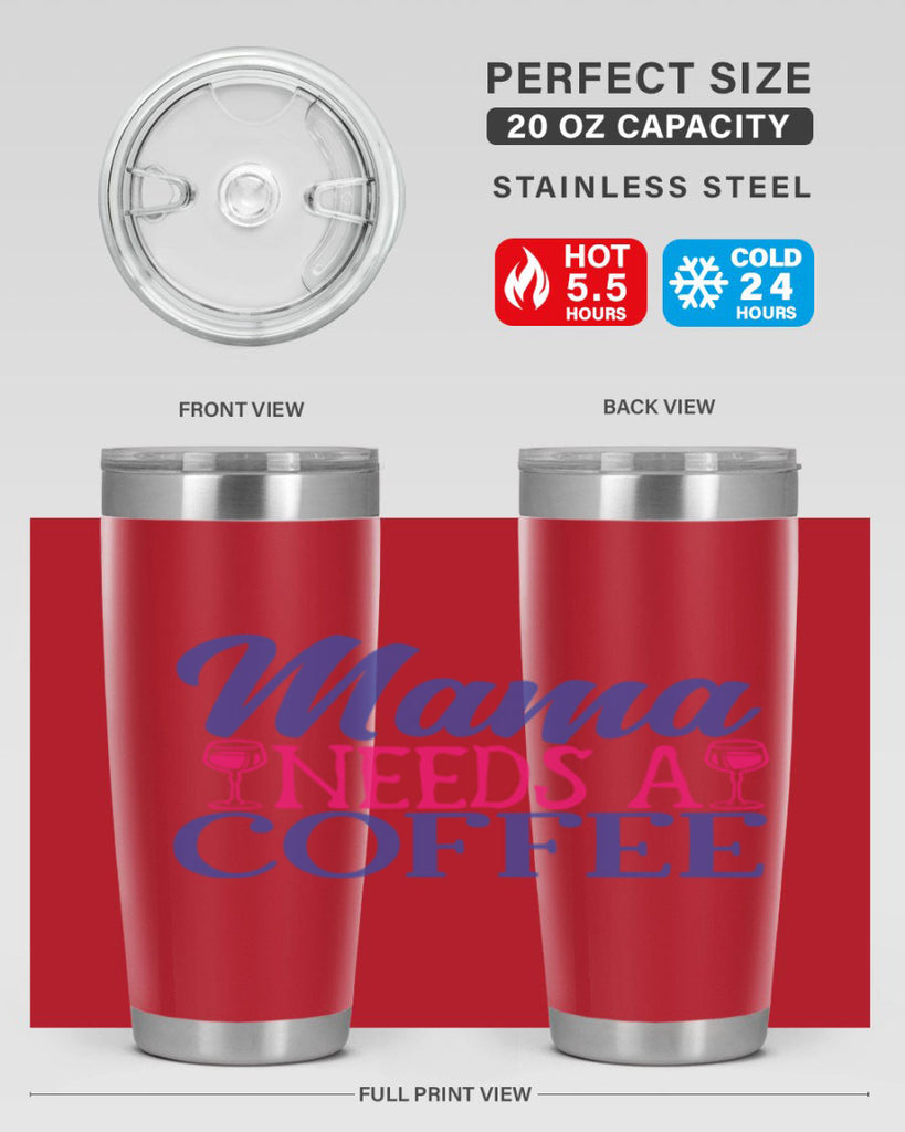 mama needs a coffee 385#- mom- Tumbler