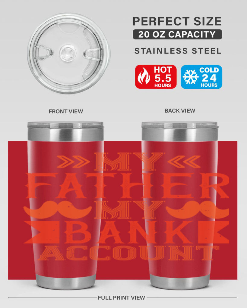 my father my bank account 177#- fathers day- Tumbler