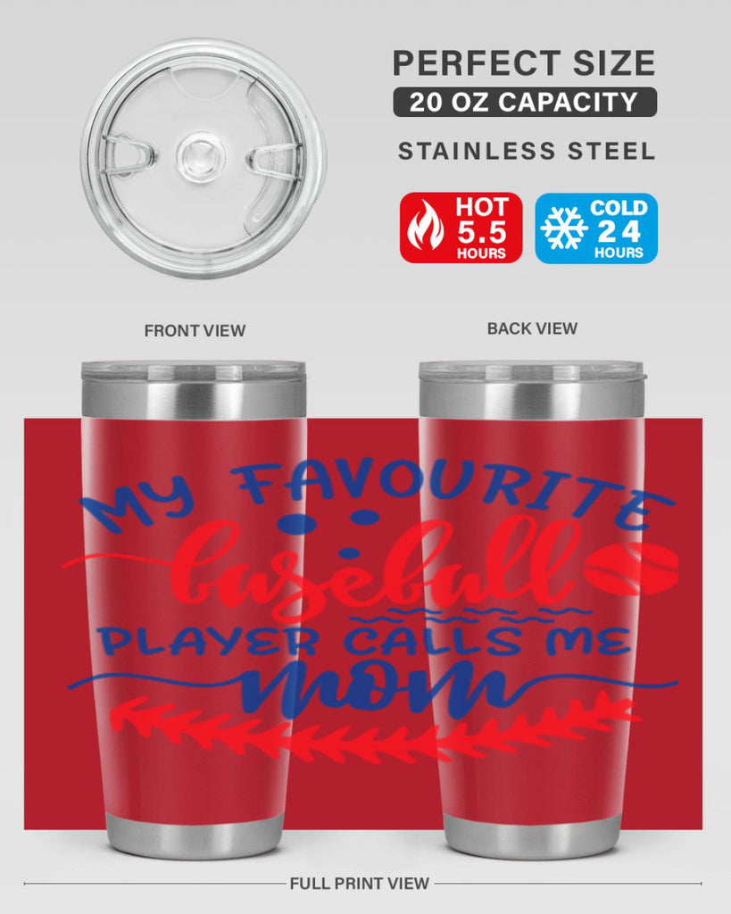 my favourite baseball player calls me mom 2051#- baseball- Tumbler