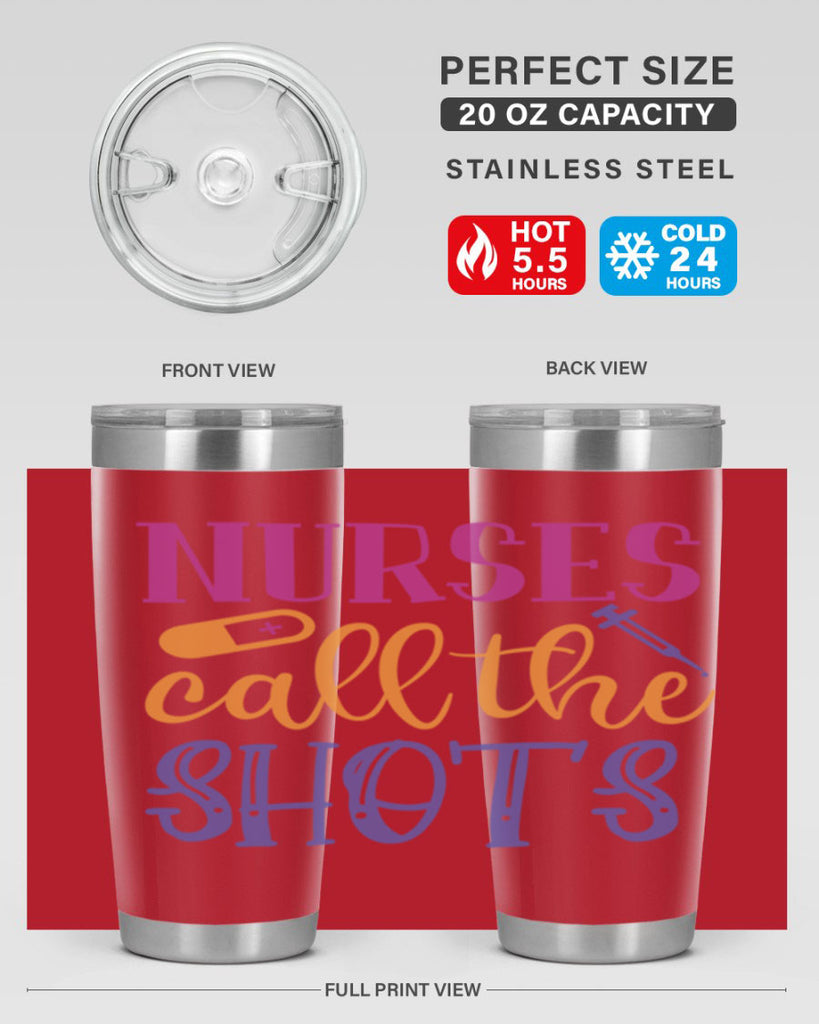 nurses call the shots Style 367#- nurse- tumbler