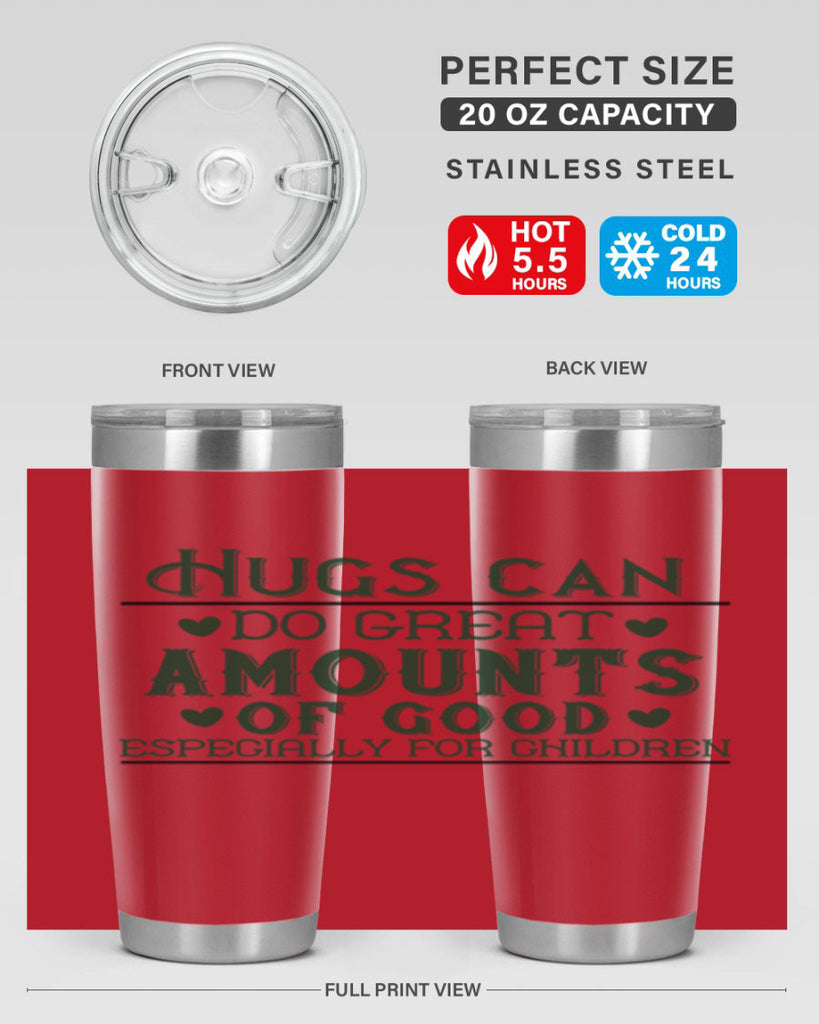 oHugs can do great amounts of good especially for children Style 23#- baby- Tumbler