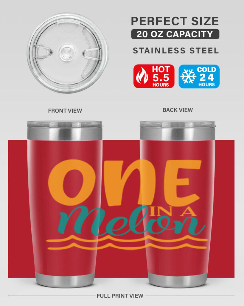 one in a melon Style 84#- summer- Tumbler