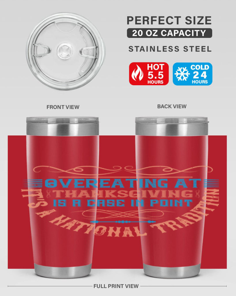 overeating at thanksgiving is a case in point it’s a national tradition 18#- thanksgiving- Tumbler