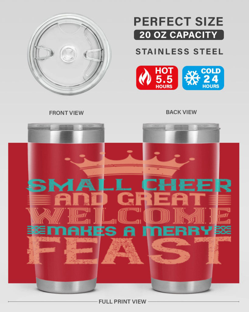 small cheer and great welcome makes a merry feast 17#- thanksgiving- Tumbler