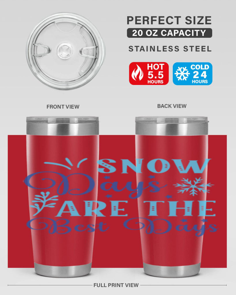snow days are the best days 366#- winter- Tumbler