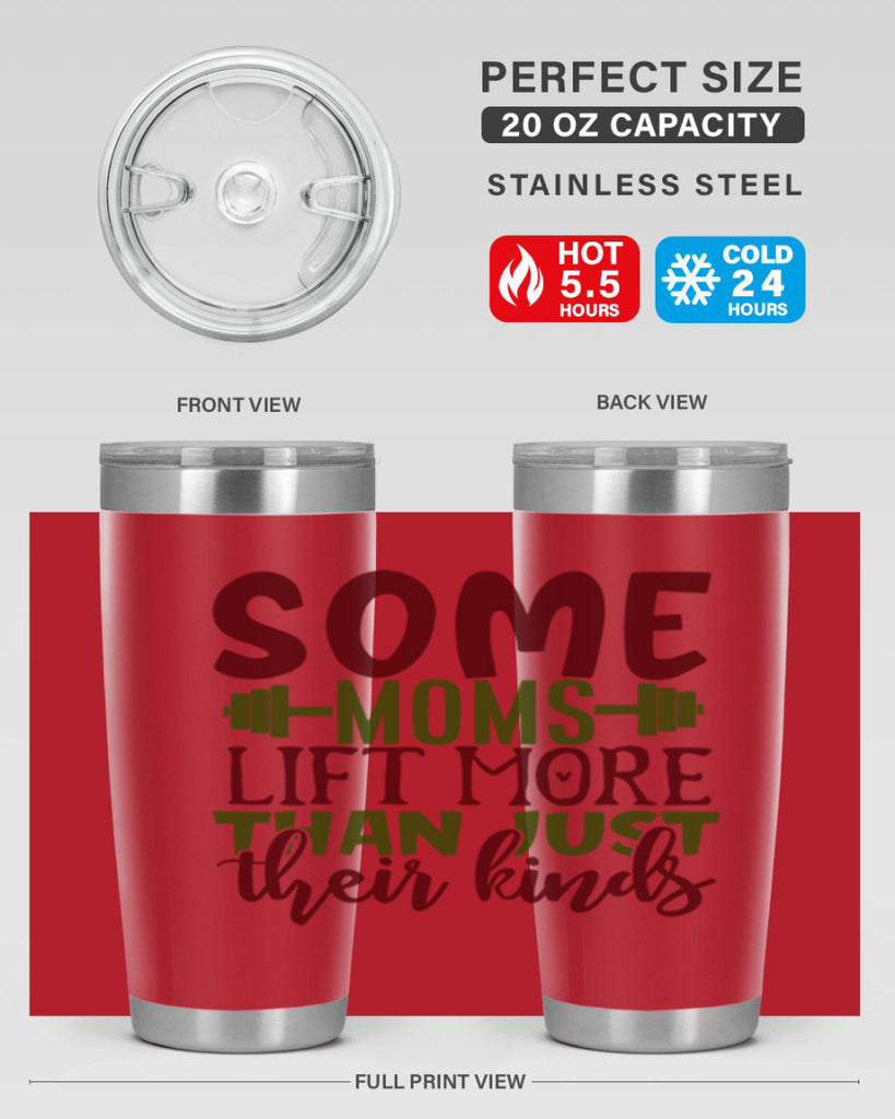 some moms lift more than just their kinds 19#- gym- Tumbler