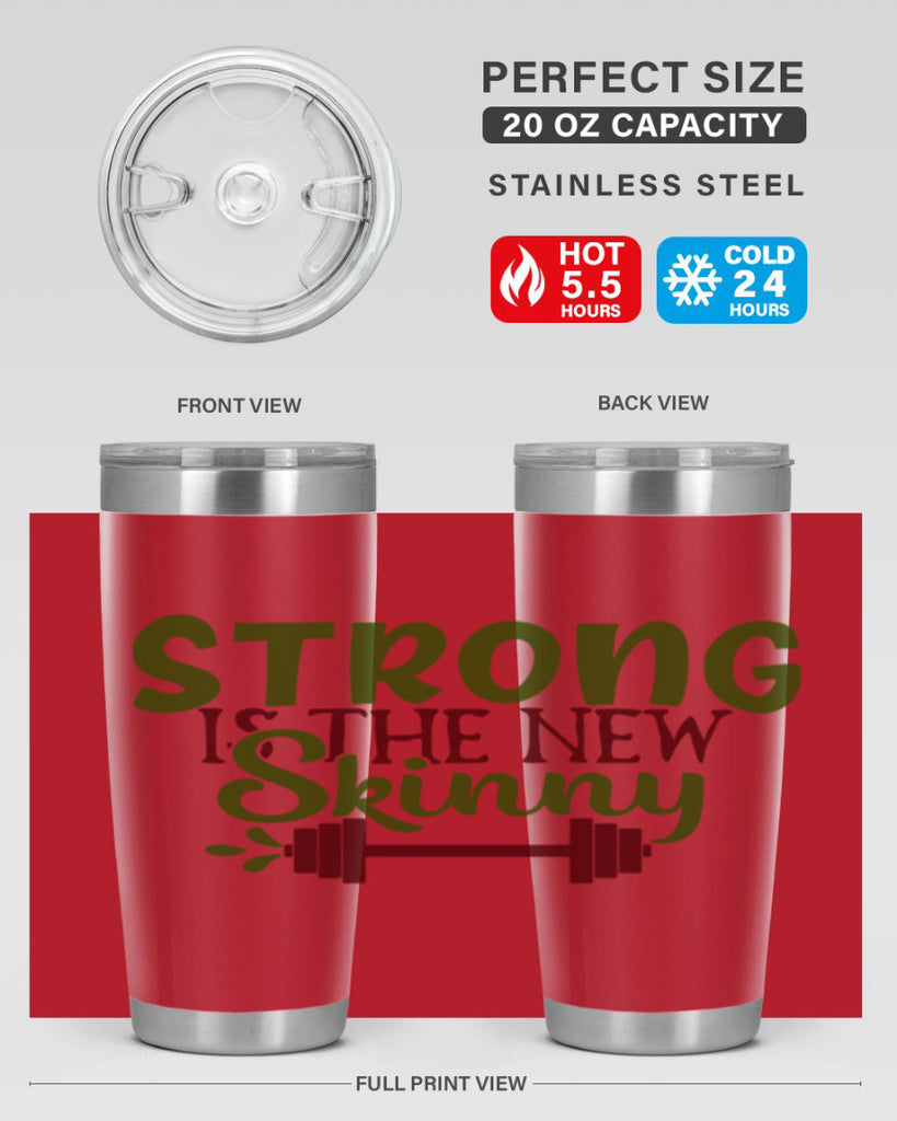 strong is the new skinny 12#- gym- Tumbler