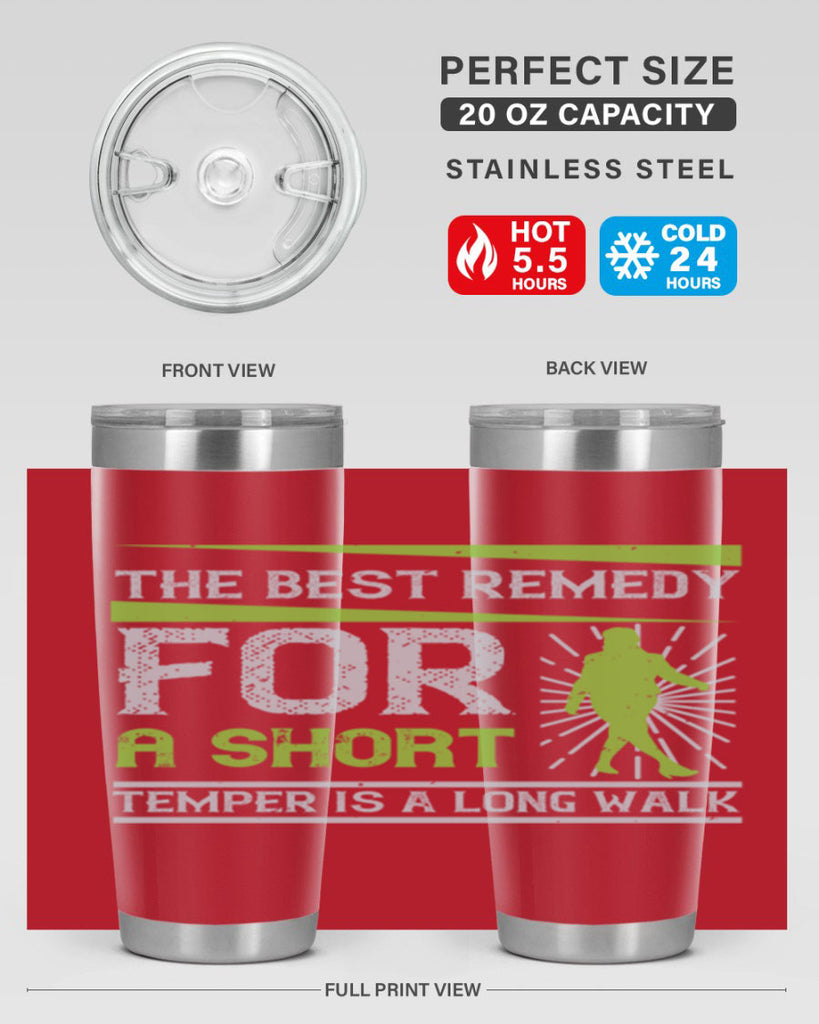 the best remedy for a short temper is a long walk 23#- walking- Tumbler