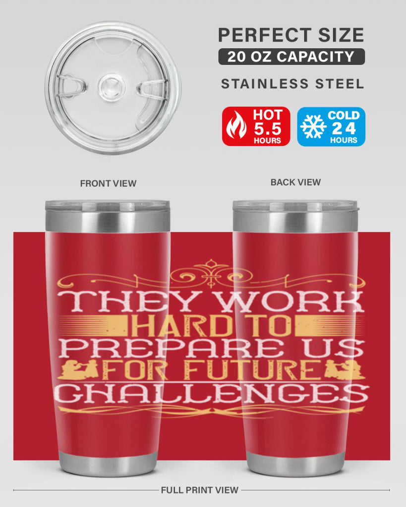 they work hard to prepare us for future challenges 14#- Parents Day- Tumbler